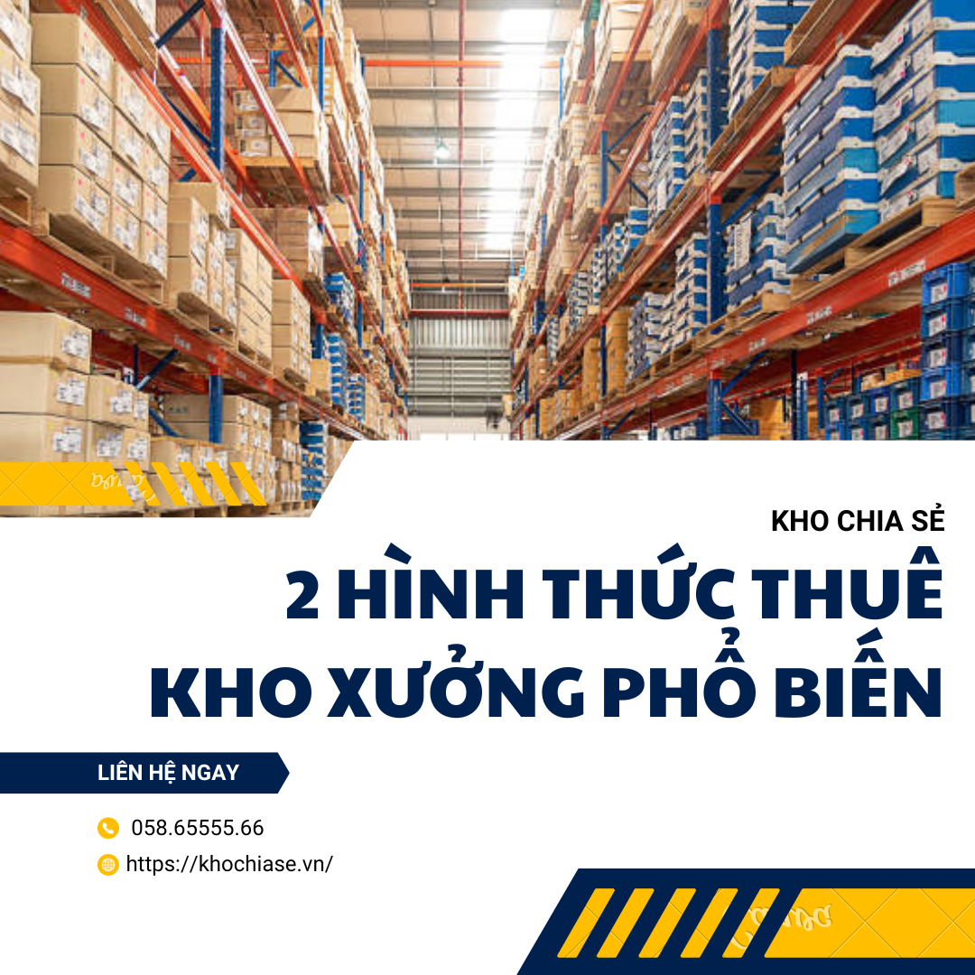  2 hình thức thuê kho xưởng phổ biến nhất hiện nay tại Việt Nam 